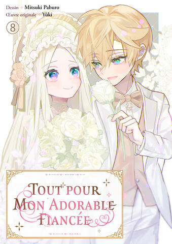 Tout pour mon adorable fiancée Tome 8