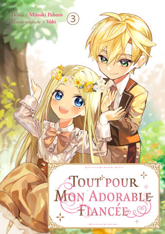 Tout pour mon adorable fiancée Tome 3