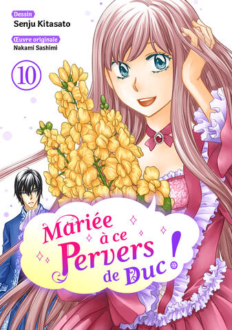 Mariée à ce pervers de duc ! Tome 10