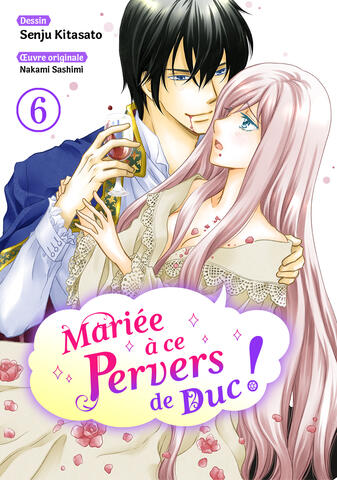 Mariée à ce pervers de duc ! Tome 6